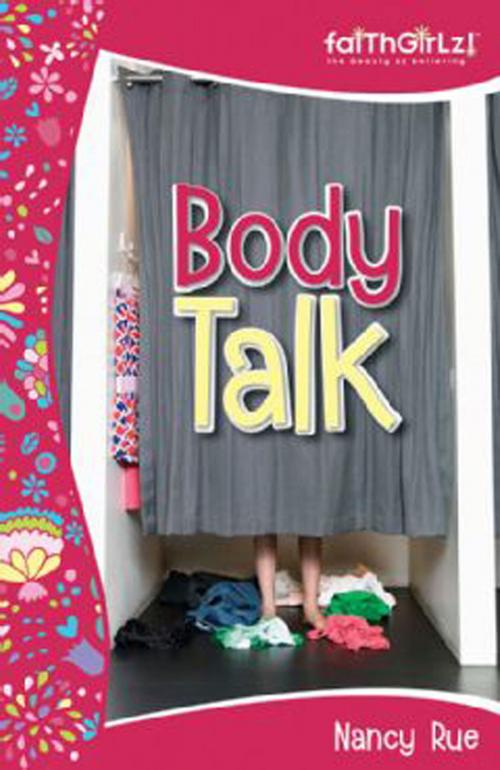Cover of the book Body Talk by Nancy N. Rue, Zonderkidz