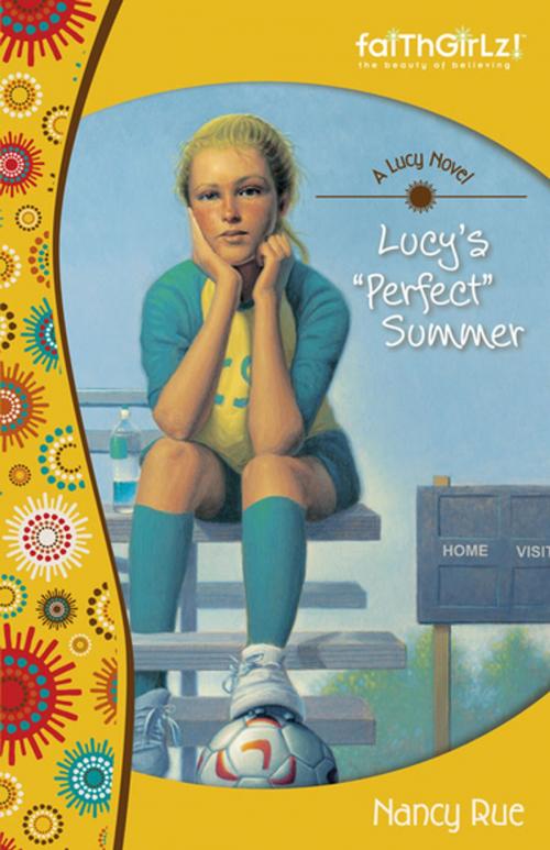 Cover of the book Lucy's Perfect Summer by Nancy N. Rue, Zondervan