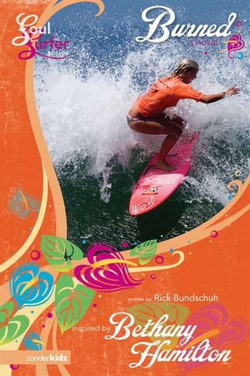 Cover of the book Burned by Rick Bundschuh, Bethany Hamilton, Zonderkidz