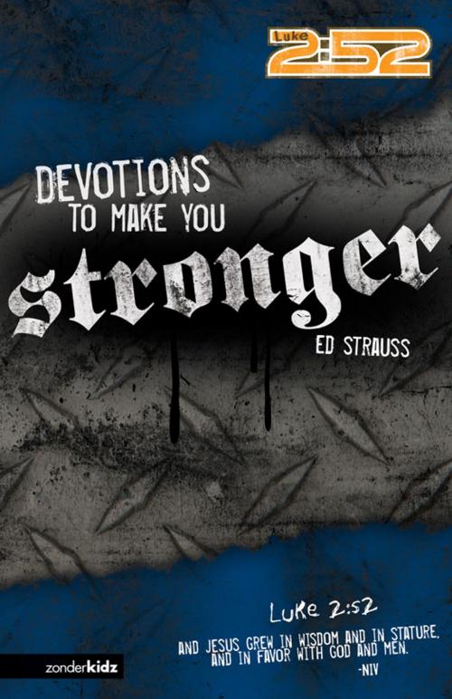 Cover of the book Devotions to Make You Stronger by Ed Strauss, Zonderkidz