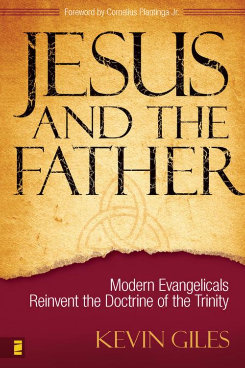 Cover of the book Jesus and the Father by Kevin N. Giles, Zondervan Academic
