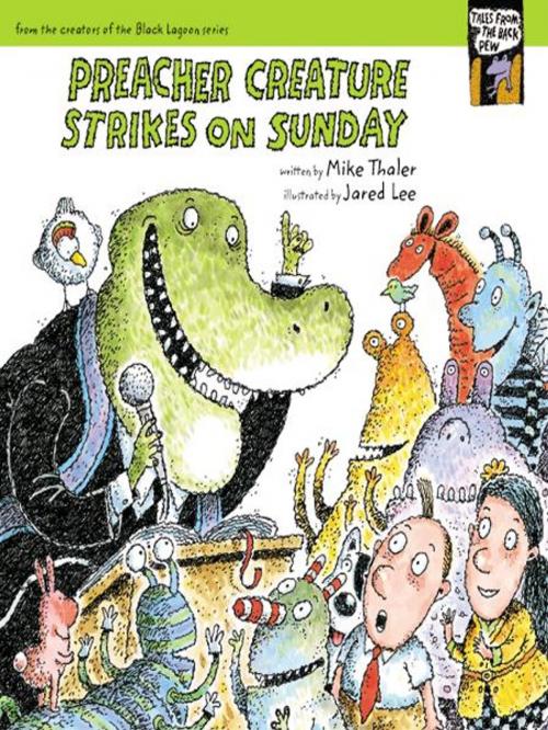 Cover of the book Preacher Creature Strikes on Sunday by Mike Thaler, Zonderkidz