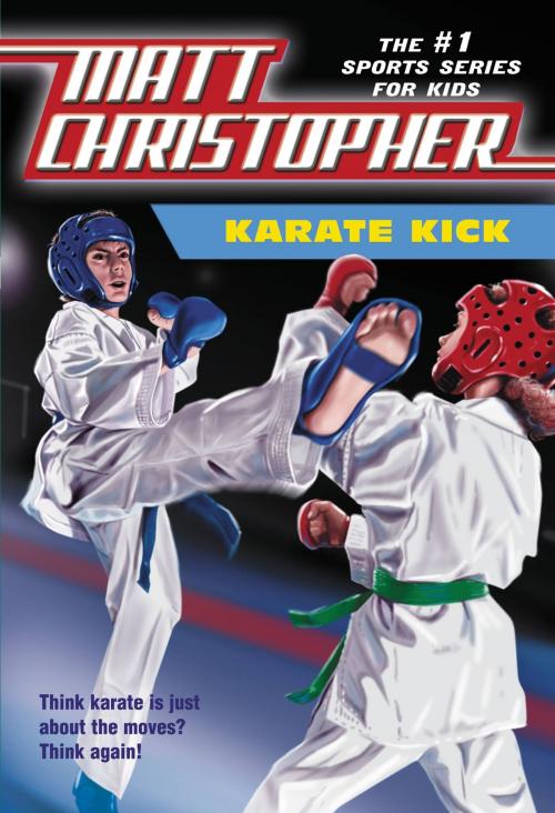 Cover of the book Karate Kick by Matt Christopher, Stephanie Peters, Little, Brown Books for Young Readers