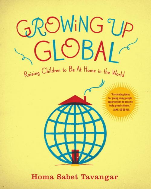 Cover of the book Growing Up Global by Homa Sabet Tavangar, Random House Publishing Group