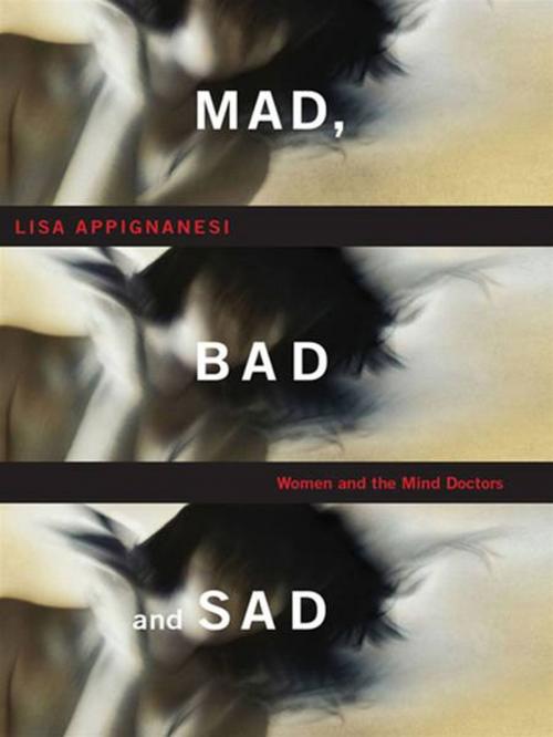 Cover of the book Mad, Bad, and Sad: A History of Women and the Mind Doctors by Lisa Appignanesi, W. W. Norton & Company