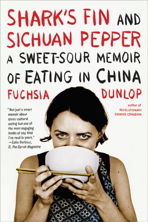 Cover of the book Shark's Fin and Sichuan Pepper: A Sweet-Sour Memoir of Eating in China by Fuchsia Dunlop, W. W. Norton & Company