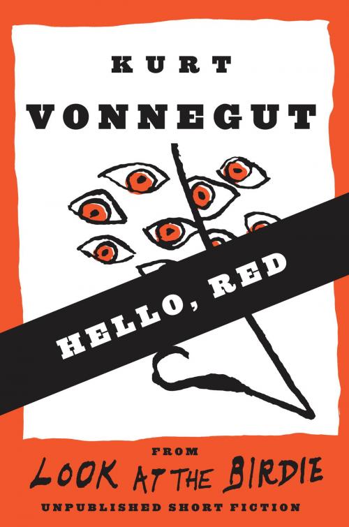 Cover of the book Hello, Red (Stories) by Kurt Vonnegut, Random House Publishing Group