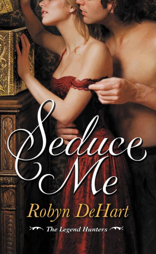 Cover of the book Seduce Me by Robyn DeHart, Grand Central Publishing