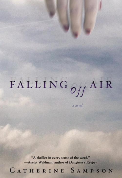 Cover of the book Falling Off Air by Catherine Sampson, Grand Central Publishing