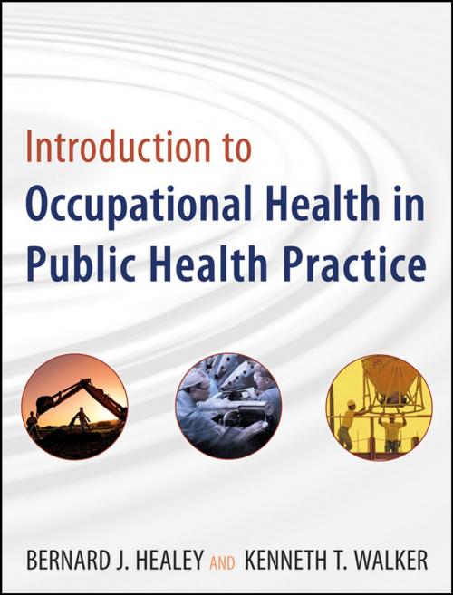 Cover of the book Introduction to Occupational Health in Public Health Practice by Bernard J. Healey, Kenneth T. Walker, Wiley