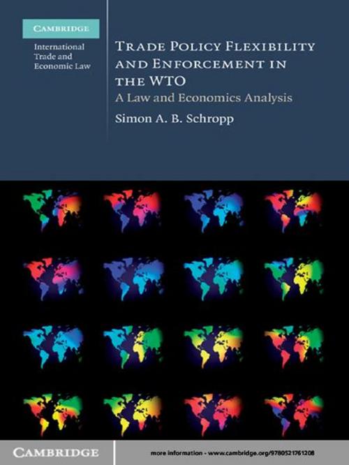 Cover of the book Trade Policy Flexibility and Enforcement in the WTO by Simon A. B. Schropp, Cambridge University Press