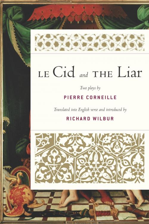 Cover of the book Le Cid and The Liar by Pierre Corneille, Richard Wilbur, HMH Books
