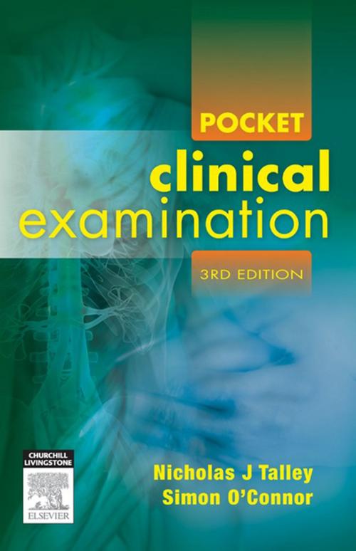 Cover of the book Pocket Clinical Examination by Nicholas J Talley, MD (NSW), PhD (Syd), MMedSci (Clin Epi)(Newc.), FAHMS, FRACP, FAFPHM, FRCP (Lond. & Edin.), FACP, Simon O’Connor, FRACP DDU FCSANZ, Elsevier Health Sciences
