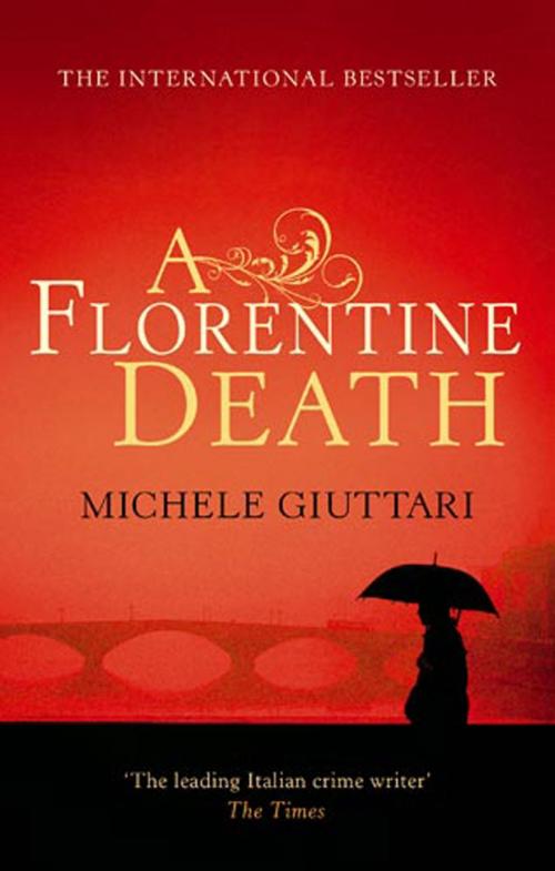 Cover of the book A Florentine Death by Michele Giuttari, Little, Brown Book Group