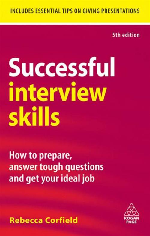 Cover of the book Successful Interview Skills: How to Prepare, Answer Tough Questions and Get Your Ideal Job by Rebecca Corfield, Kogan Page