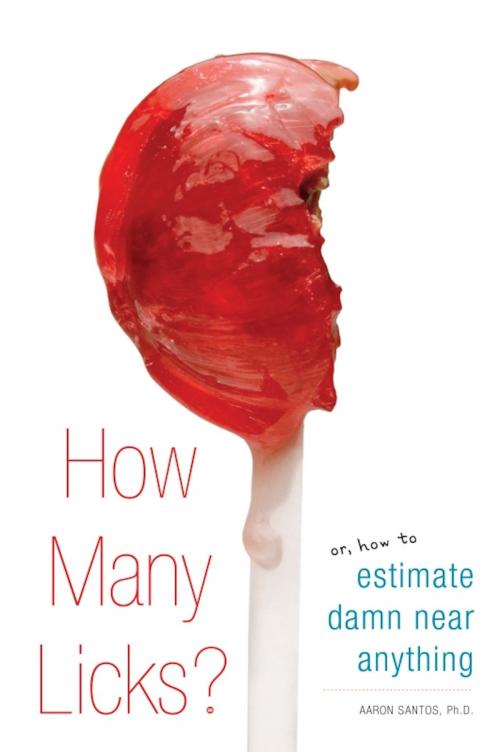 Cover of the book How Many Licks? by Aaron Santos, Running Press