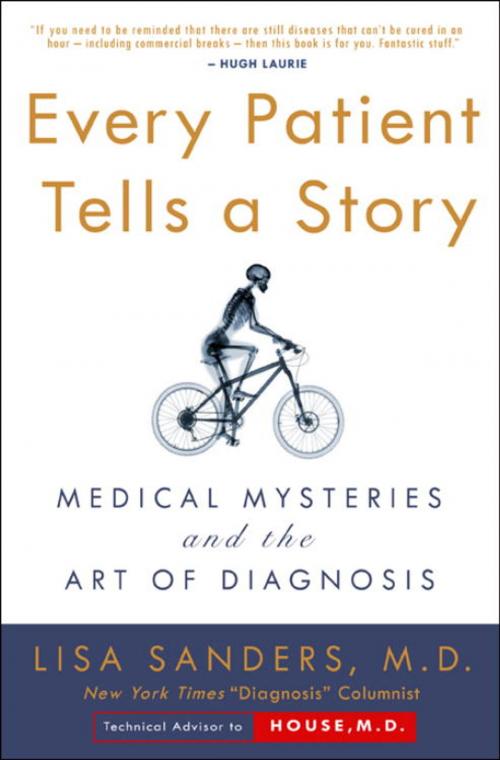 Cover of the book Every Patient Tells a Story by Lisa Sanders, Potter/Ten Speed/Harmony/Rodale