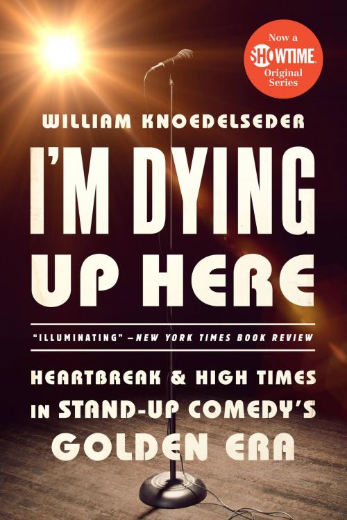 Cover of the book I'm Dying Up Here by William Knoedelseder, PublicAffairs