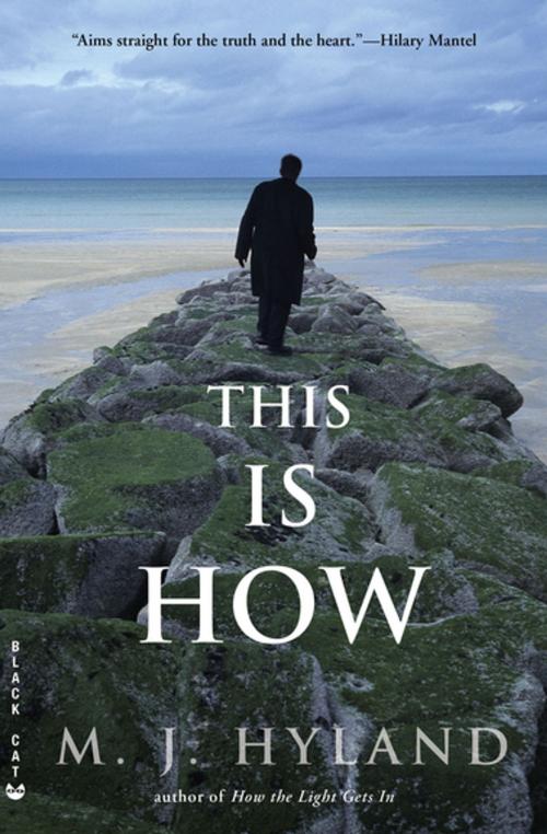 Cover of the book This Is How by M. J. Hyland, Grove Atlantic