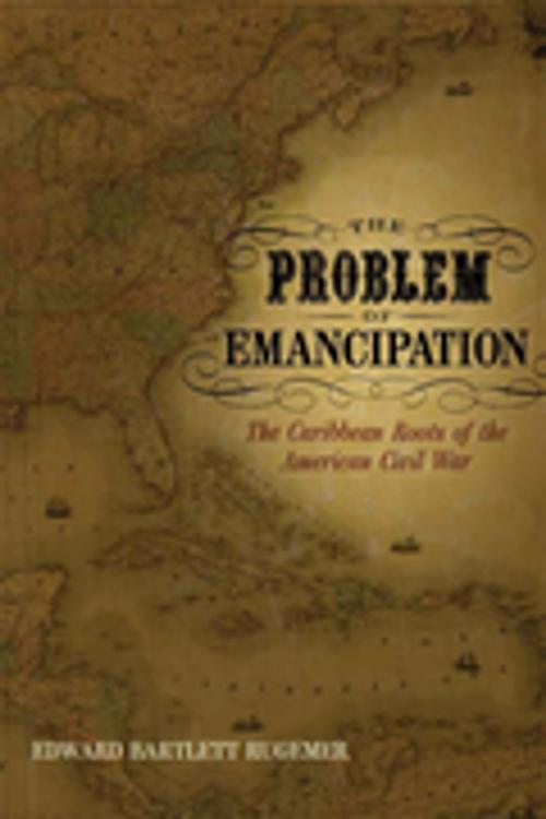 Cover of the book The Problem of Emancipation by Edward Bartlett Rugemer, LSU Press