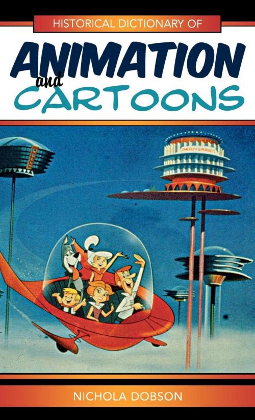 Cover of the book Historical Dictionary of Animation and Cartoons by Nichola Dobson, Scarecrow Press