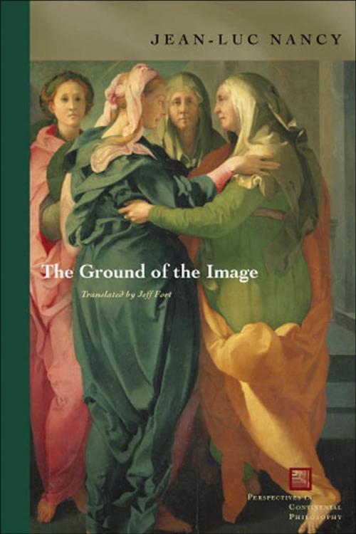 Cover of the book The Ground of the Image by Jean-Luc Nancy, Fordham University Press