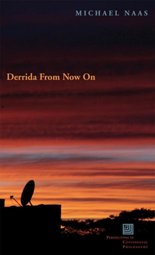 Cover of the book Derrida From Now On by Michael Naas, Fordham University Press