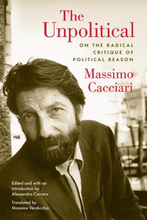 Cover of the book The Unpolitical by Massimo Cacciari, Fordham University Press