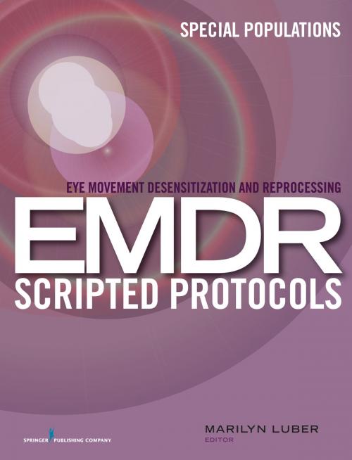 Cover of the book Eye Movement Desensitization and Reprocessing (EMDR) Scripted Protocols by , Springer Publishing Company