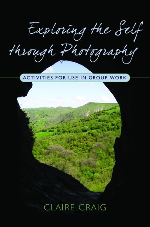 Cover of the book Exploring the Self through Photography by Claire Craig, Jessica Kingsley Publishers