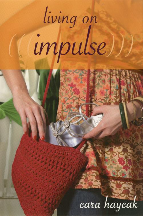 Cover of the book Living on Impulse by Cara Haycak, Penguin Young Readers Group