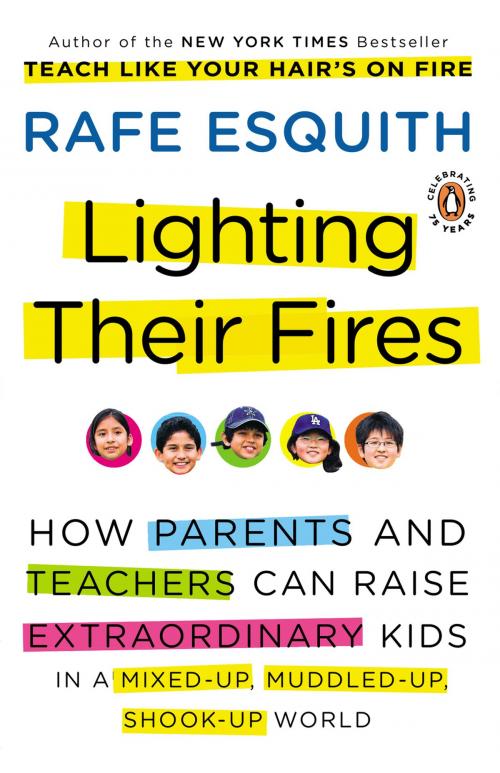 Cover of the book Lighting Their Fires by Rafe Esquith, Penguin Publishing Group