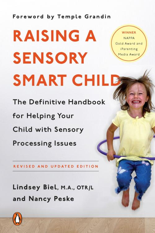 Cover of the book Raising a Sensory Smart Child by Lindsey Biel, Nancy Peske, Penguin Publishing Group