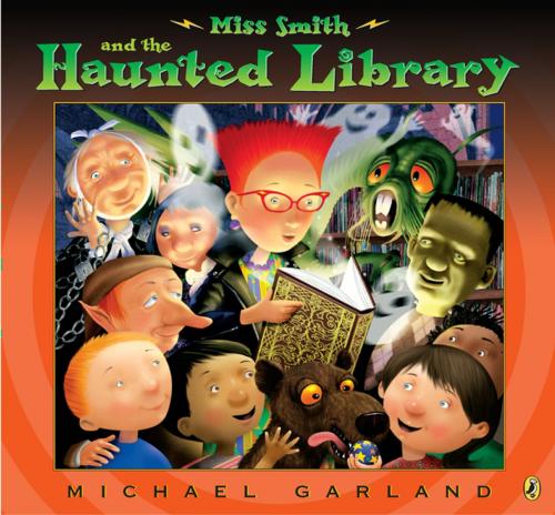 Cover of the book Miss Smith and the Haunted Library by Michael Garland, Penguin Young Readers Group
