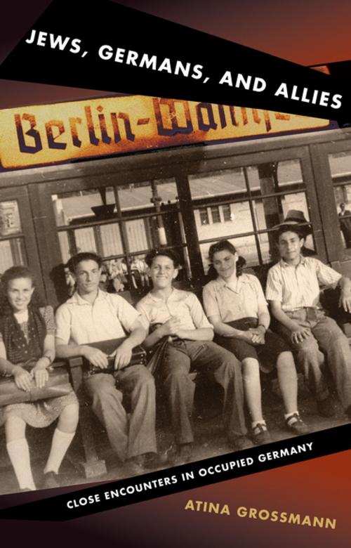 Cover of the book Jews, Germans, and Allies by Atina Grossmann, Princeton University Press