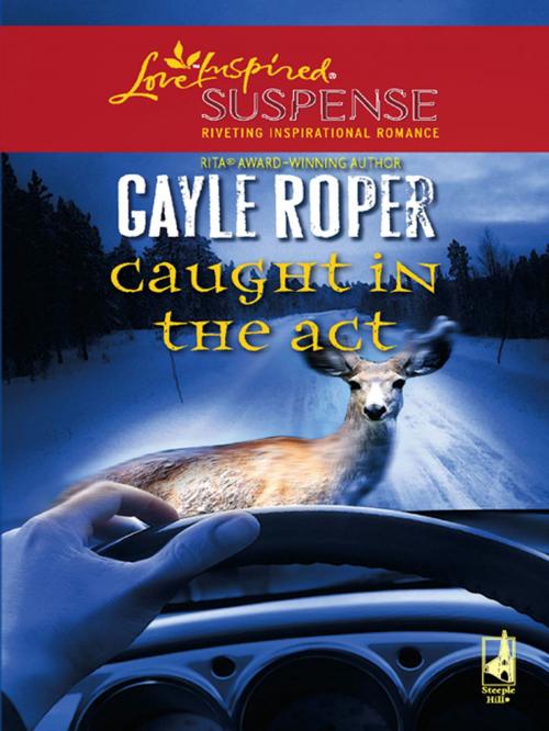 Cover of the book Caught in the Act by Gayle Roper, Steeple Hill
