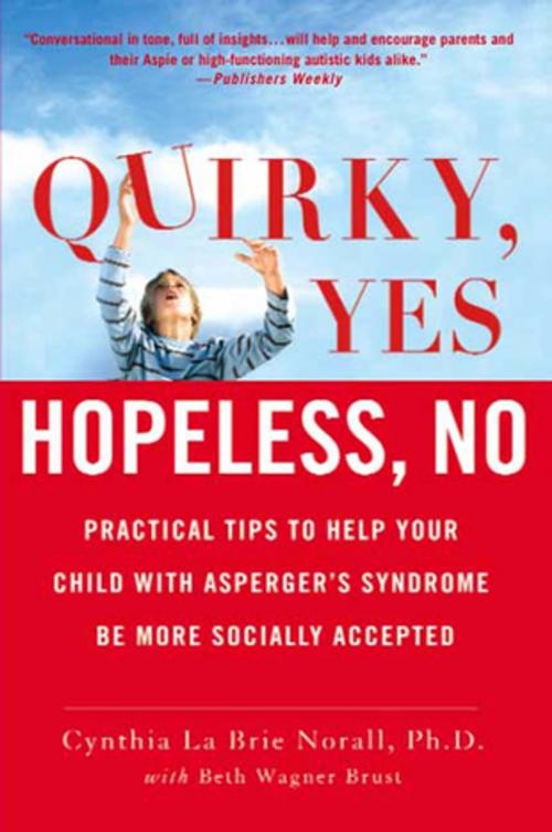 Cover of the book Quirky, Yes---Hopeless, No by Beth Wagner Brust, Cynthia La Brie Norall, Ph.D., St. Martin's Press