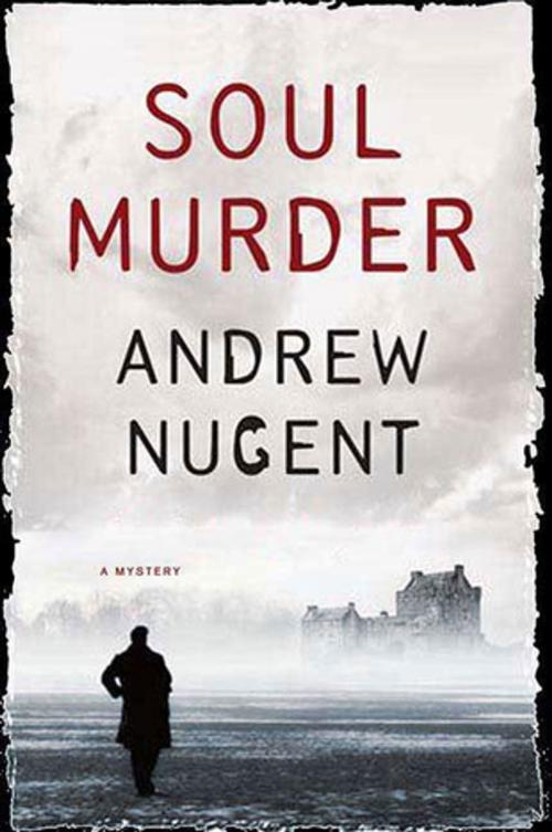 Cover of the book Soul Murder by Andrew Nugent, St. Martin's Press
