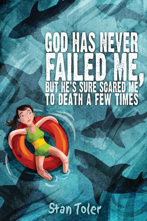 Cover of the book God Has Never Failed Me: He's Sure Scared Me to Death a Few Times by Toler, Stan, David C Cook