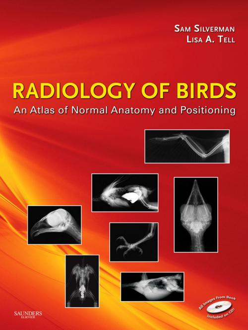 Cover of the book Radiology of Birds - E-Book by Sam Silverman, DVM, PhD, DACVR, Lisa Tell, DVM, PhD, DABVP(Avian), DACZM, Elsevier Health Sciences