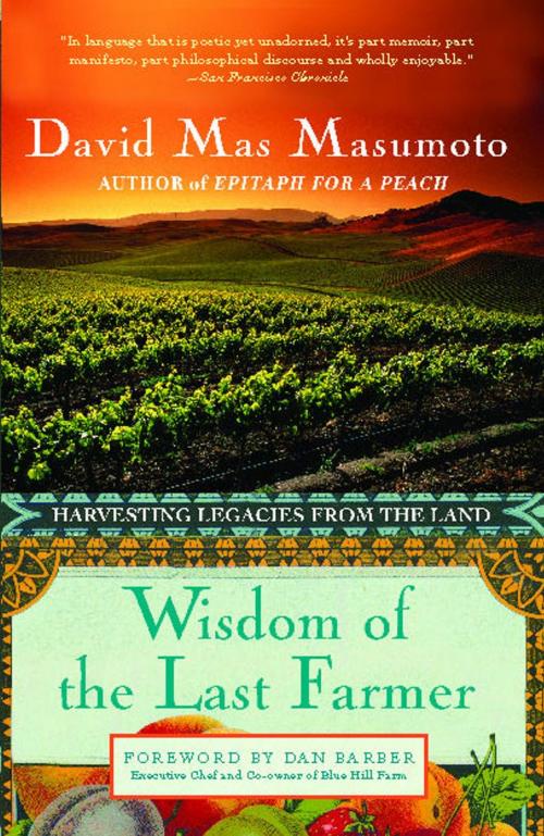 Cover of the book Wisdom of the Last Farmer by David Mas Masumoto, Atria Books