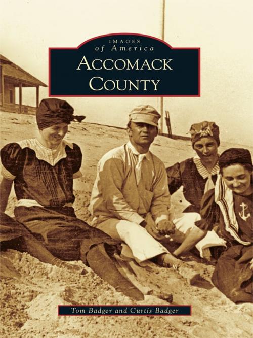 Cover of the book Accomack County by Tom Badger, Curtis Badger, Arcadia Publishing Inc.