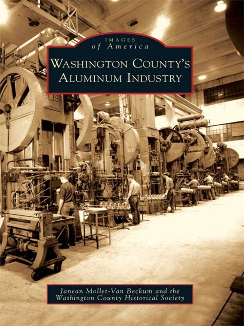 Cover of the book Washington County's Aluminum Industry by Janean Mollet-Van Beckum, Washington County Historical Society, Arcadia Publishing Inc.