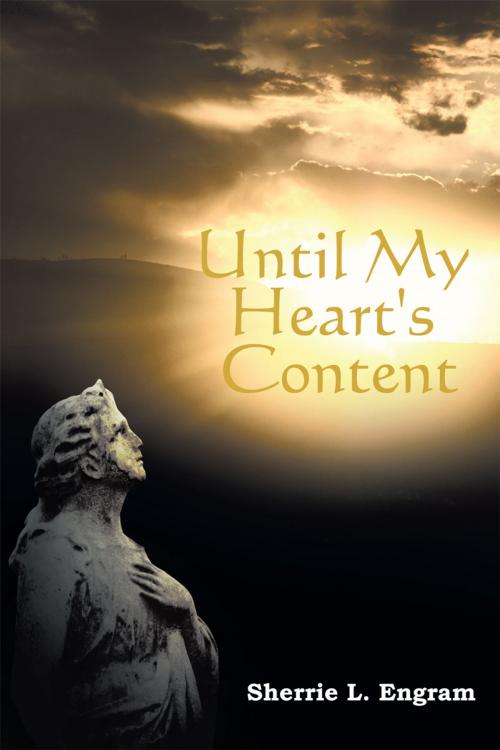 Cover of the book Until My Heart's Content by Sherrie L. Engram, iUniverse