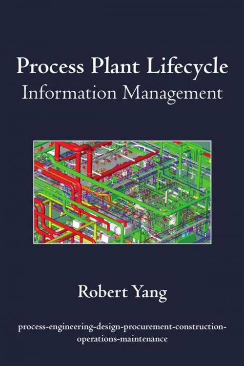 Cover of the book Process Plant Lifecycle Information Management by Robert Yang, iUniverse