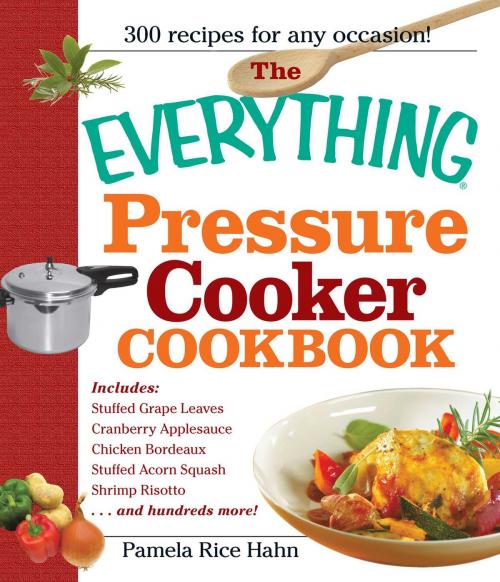 Cover of the book The Everything Pressure Cooker Cookbook by Pamela Rice Hahn, Adams Media
