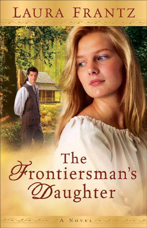 Cover of the book Frontiersman's Daughter, The by Laura Frantz, Baker Publishing Group