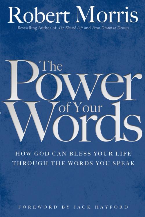Cover of the book The Power of Your Words by Robert Morris, Baker Publishing Group