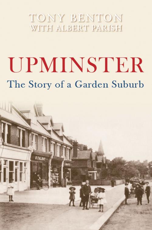 Cover of the book Upminster by Tony Benton, Albert George Parish, Amberley Publishing