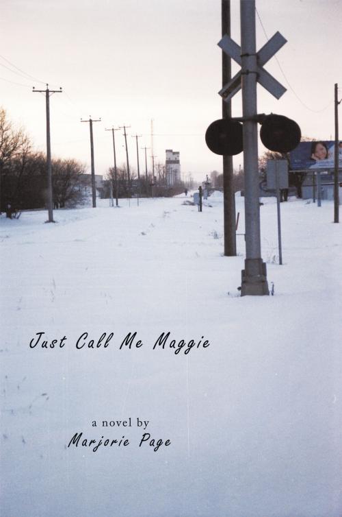 Cover of the book Just Call Me Maggie by Marjorie Page, AuthorHouse